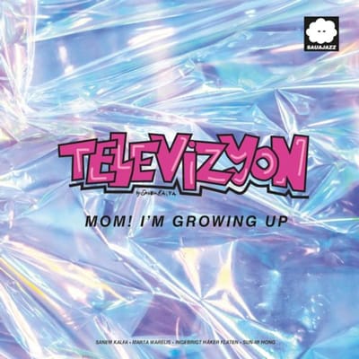 Televizyon - Mom! I'm Growing Up
