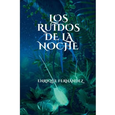 Los Ruidos De La Noche - Enrique Fernández