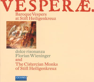 Dolce Risonanza, Florian Wieninger, The Cistercian Monks Of Stift Heiligenkreuz - Vesperae – Baroque Vespers At Stift Heiligenkreuz (CD)