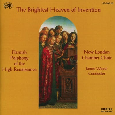 New London Chamber Choir, James Wood - The Brightest Heaven Of Invention (Flemish Polyphony Of The High Renaissance) (CD)