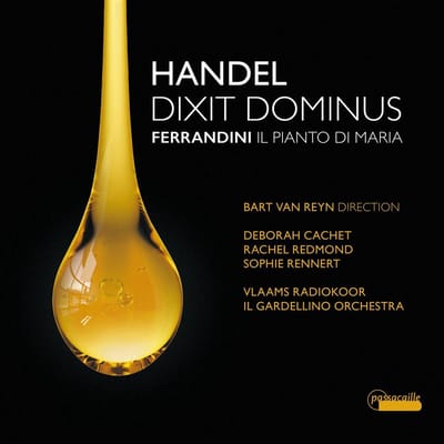 Bart van Reyn, Deborah Cachet, Rachel Redmond, Sophie Rennert, Vlaams Radio Koor, Il Gardellino - Handel: Dixit Dominus | Ferrandini: Il Pianto Di Maria (CD)