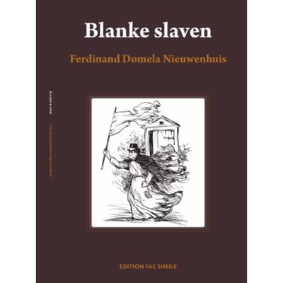 Blanke Slaven, Een Vergeten Hoofdstuk - Ferdinand Domela Nieuwenhuis