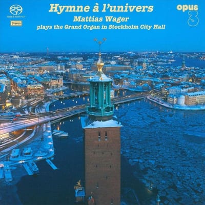 Mattias Wager - Hymne A L'univers (Plays The Grand Organ In Stockholm City Hall) (SACD)