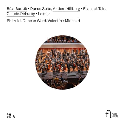 Valentine Michaud, Philzuid, Duncan Ward - Bartok: Dance Suite/Anders Hillborg: Peacock Tales/Clade Debussy: La Mer (CD)
