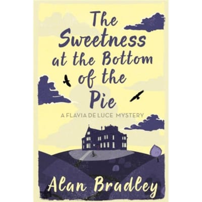 The Sweetness At The Bottom Of The Pie - Flavia De Luce Mystery - Alan Bradley