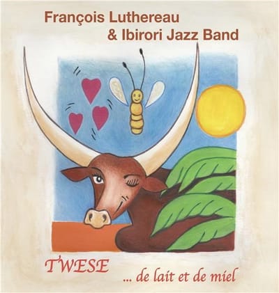 François Luthereau & Ibirori Jazz Band - Twese (...De Lait Et De Miel) (CD)