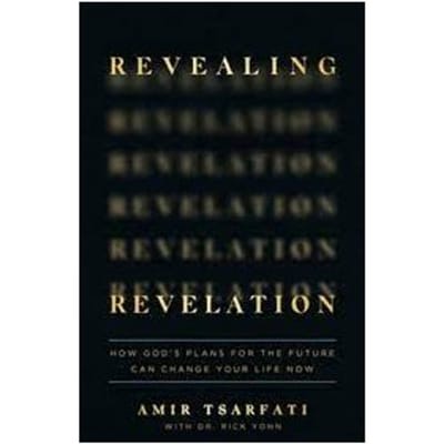 Revealing revelation : how god's plans for the future can change your life now - Amir Tsarfati