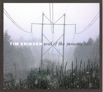 Tim Eriksen - Soul Of The January Hills (CD)