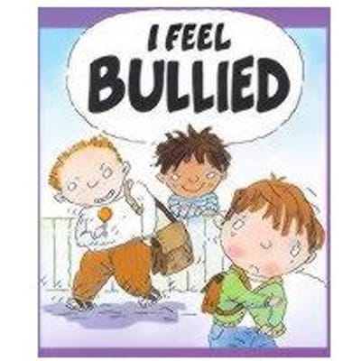 Your Feelings: I Feel Bullied - Jen Green