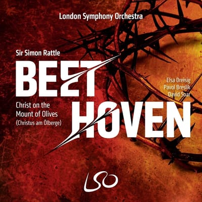 London Symphony Orchestra, Sir Simon Rattle - Beethoven: Christ On The Mount Of Olives (SACD)