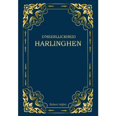D'Heerlijckheid Harlinghen - Robert Adjiet