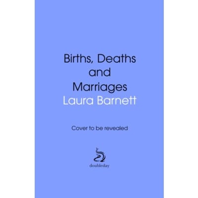 Births, Deaths And Marriages - Laura Barnett
