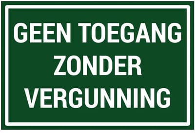 Geen toegang zonder vergunning bord | gecoat dibond materiaal | 45 x 30 cm