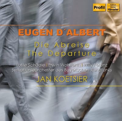 Lotte Schädle, Erwin Wohlfahrt, Willy Ferenz, Symphonieorchester de Bayerischen Rundfunks, Jan Koetsier - D'Albert: The Departure (CD)