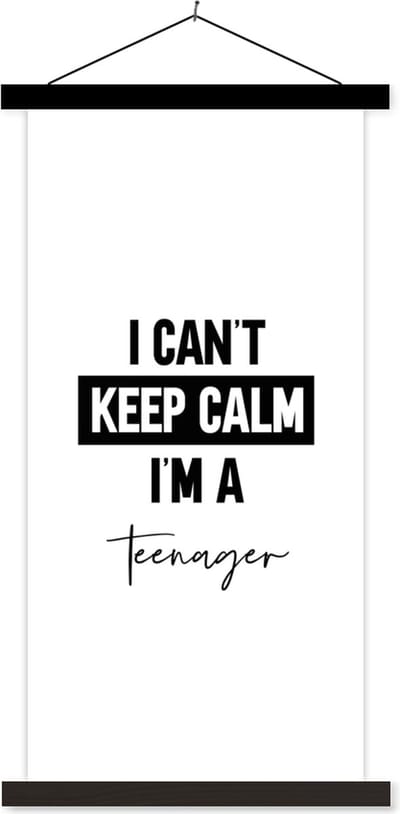 Posterhanger incl. Poster 40x80 cm - Schoolplaat - Tiener - Spreuken - Zwart - Wit - I can't keep calm i'm a teenager - Quotes - Textielposter - Zwarte latten