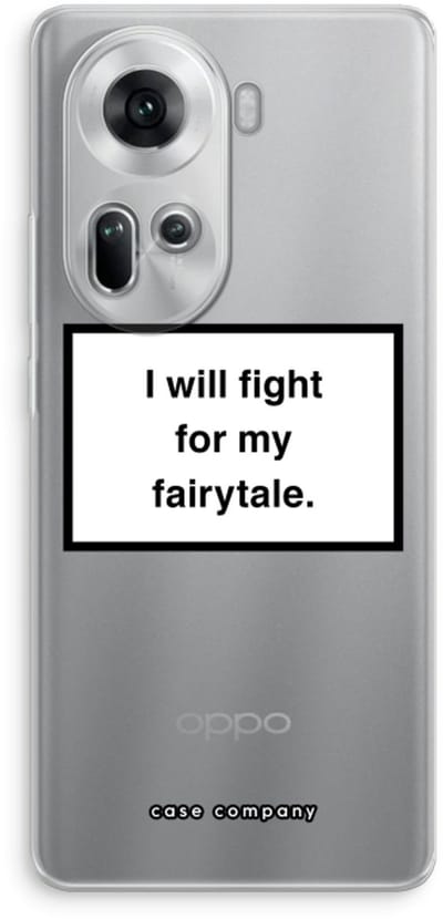 Case Company® - Hoesje geschikt voor Oppo Reno 11 hoesje - Fight for my fairytale - Soft Cover Telefoonhoesje - Bescherming aan alle Kanten en Schermrand