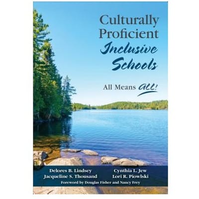 Culturally Proficient Inclusive Schools: All Means All! - Lindsey