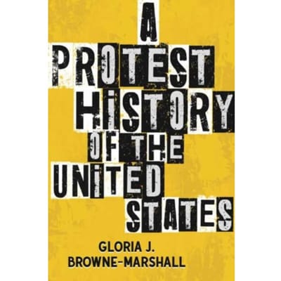 A Protest History Of The United States - Revisioning History - Gloria J. Browne-Marshall