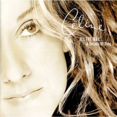 All The Way Of Song // Greatest Hits + 7 New Tracks .A Decade Of Song - Céline Dion