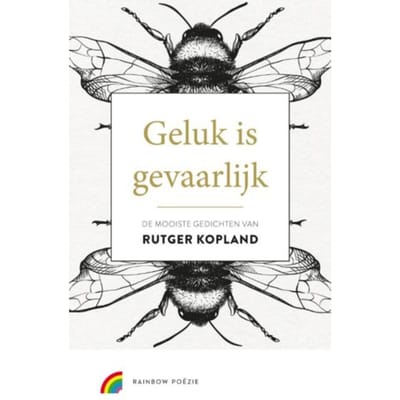 Geluk Is Gevaarlijk - Rutger Kopland