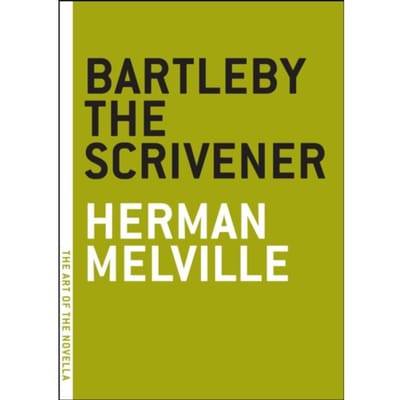 Bartleby The Scrivener - Art Of The Novel - Herman Melville