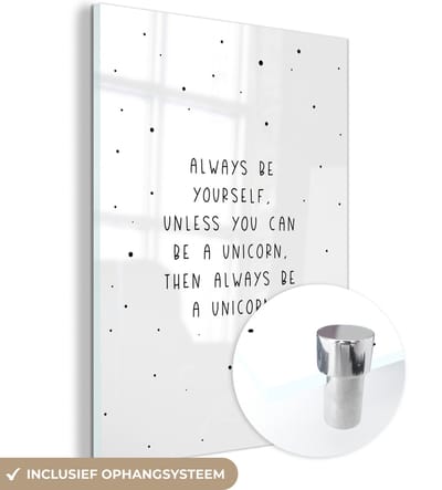 MuchoWow® Glasschilderij 120x160 cm - Schilderij acrylglas - Spreuken - Always be yourself - Unicorn - Quotes - Meisjes - Foto op glas - Schilderijen