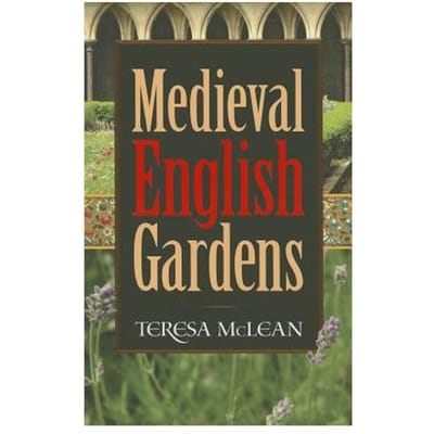 Medieval English Gardens - Teresa McLean
