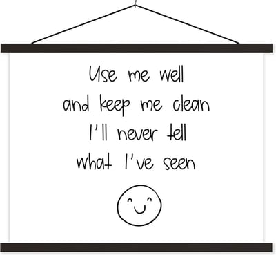 Posterhanger incl. Poster 40x30 cm - Schoolplaat - Spreuken - Quotes - Use me well and keep me clean I'll never tell what I've seen - Smiley - Smile - Textielposter - Zwarte latten