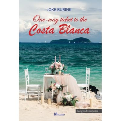 One-Way Ticket To The Costa Blanca - Joke Burink