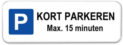 Parkeerbord Kort Parkeren 15 minuten - Weerbestendig Aluminium - 40x15 cm - Bevestiging: Zonder bevestiging (alleen het bord)