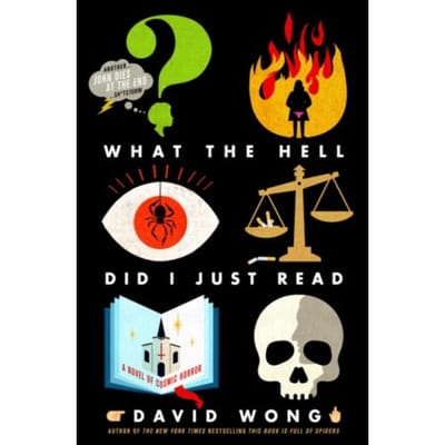 What The Hell Did I Just Read - John Dies At The End - David Wong