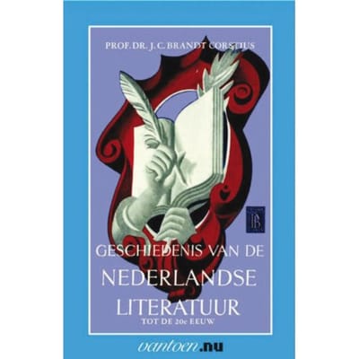 Geschiedenis Van De Nederlandse Literatuur Tot De 20e Eeuw - Vantoen.Nu - J.C. Brandt Corstius