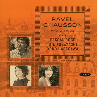 Pascal Rogé, Mie Kobayashi, Yoko Hasegawa - Maurice Ravel & Ernest Chausson: Piano Trios (CD)
