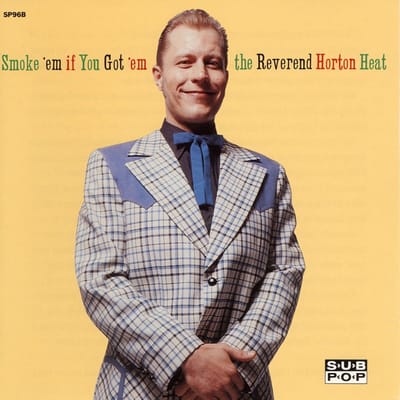 Reverend Horton Heat - Smoke 'Em If You Got 'Em (LP)