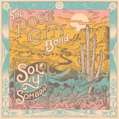 The Rose City Band - Sol Y Sombra (LP)