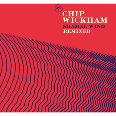 Shamal Wind Remixed - Chip Wickham