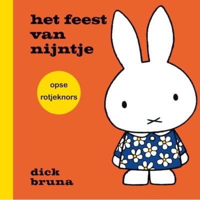 Het Feessie Van Nijntje Opse Rotjeknors - Dick Bruna