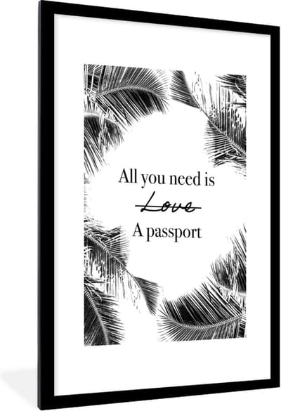 Fotolijst incl. Poster - Spreuken - Quotes - All you need is a passport - 60x90 cm - Posterlijst