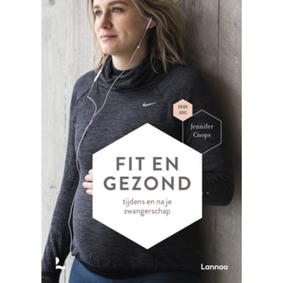 Fit En Gezond Tijdens En Na Je Zwangerschap - Mama Baas - Jennifer Cnops