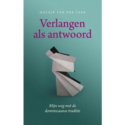 Verlangen Als Antwoord - Holkje van der Veer