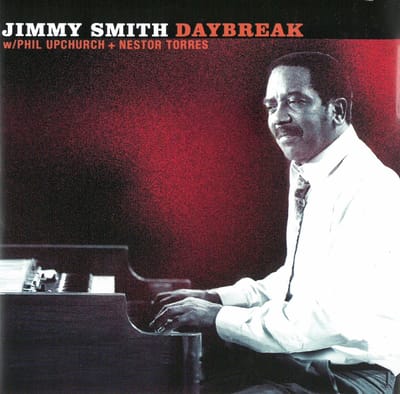 Jimmy Smith With Phil Upchurch + Nestor Torres - Daybreak (CD)