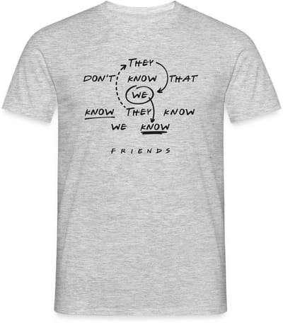 Friends They Don't Know That We Know Citaat T-Shirt Heren
