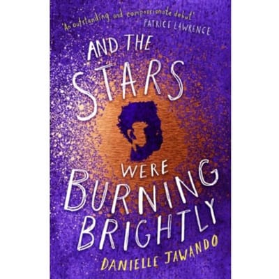 And The Stars Were Burning Brightly - Danielle Jawando