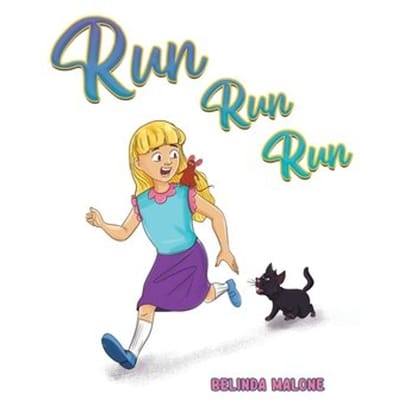 Run Run Run - Belinda Malone