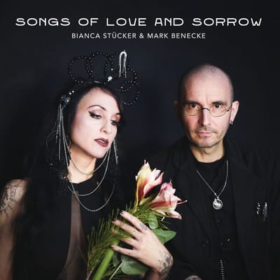 Bianca Stücker & Mark Benecke - Songs Of Love And Sorrow (CD)