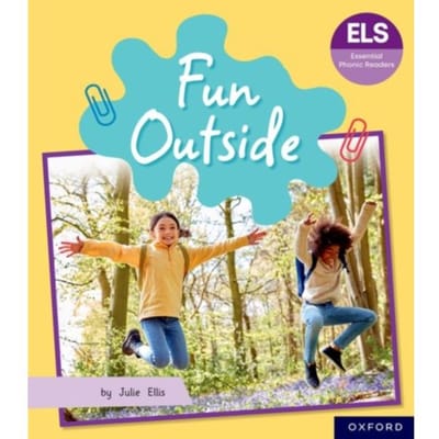 Essential Letters And Sounds: Essential Phonic Readers: Oxford Reading Level 5: Fun Outside - Ellis