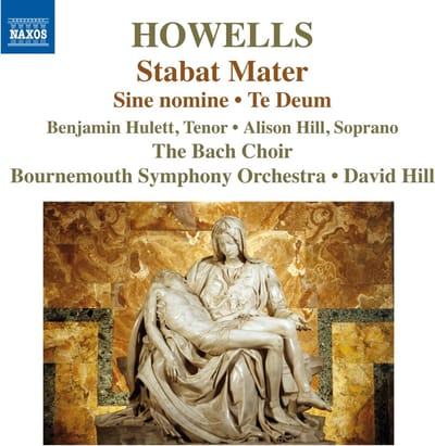 Bournemouth Symphony Orchestra, David Hill - Howells: Stabat Mater | Te Deum | Sine Nomine (CD)