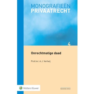 Onrechtmatige Daad - Monografieen Privaatrecht - A.J. Verheij