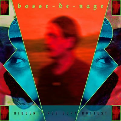Bosse-De-Nage - Hidden Fires Burn Hottest (2 LP)