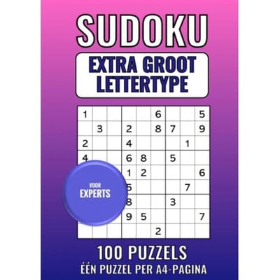 Sudoku Extra Groot Lettertype - Voor Experts - 100 Puzzels - Eén Puzzel Per A4-Pagina - Groot Lettertype Boeken